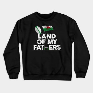 Welsh rugby Union land of my fathers posts Crewneck Sweatshirt